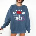 Earned It 2023 For Nurse Graduation Or RN LPN Class Of 2023 Comfort Colors Sweatshirt Denim