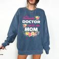 My Favorite Doctor Calls Me Mom Graduation Comfort Colors Sweatshirt Denim