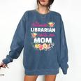 My Favorite Librarian Calls Me Mom Graduation Comfort Colors Sweatshirt Denim