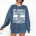 My Favorite Meetings Are Cancelled Ones Introvert Comfort Colors Sweatshirt Denim