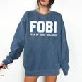 Fear Of Being Included Fobi Sarcastic Women Introvert-Chic Comfort Colors Sweatshirt Denim Fear Of Being Included Fobi Sarcastic Women Introvert-Chic Comfort Colors Sweatshirt Denim