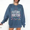 Future Doctor Graduation School Kids Toddler Women Men Comfort Colors Sweatshirt Denim