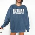 Future Orthodontist Student Graduation Graduate Comfort Colors Sweatshirt Denim