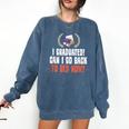 I Graduated Can I Go Back To Bed Graduation Comfort Colors Sweatshirt Denim