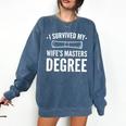 Graduation Day Husband I Survived My Wifes Masters Degree Comfort Colors Sweatshirt Denim