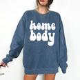 Homebody Introvert I Want To Stay Home Quiet Please Comfort Colors Sweatshirt Denim Homebody Introvert I Want To Stay Home Quiet Please Comfort Colors Sweatshirt Denim