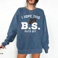 I Hope This BS Pays Off Graduation Bachelors Degree Comfort Colors Sweatshirt Denim