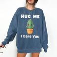 Hug Me I Dare You Introvert Cactus Tee Comfort Colors Sweatshirt Denim Hug Me I Dare You Introvert Cactus Tee Comfort Colors Sweatshirt Denim