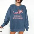 Id Rather Be With My Axolotl Salamander Introvert Comfort Colors Sweatshirt Denim Id Rather Be With My Axolotl Salamander Introvert Comfort Colors Sweatshirt Denim