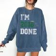 I'm 2018 Done Senior Graduation T-Shirt Class 2018 Comfort Colors Sweatshirt Denim