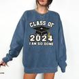 I'm Done With Class Of 2024 Graduation Done Class Of 2024 Comfort Colors Sweatshirt Denim
