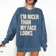 I'm Nicer Than My Face Looks Introverted Introverts Comfort Colors Sweatshirt Denim