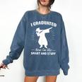 Now I'm Like Smart And Stuff Funny Graduation Tshirt Comfort Colors Sweatshirt Denim