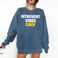 Introvert Vibes Only Comfort Colors Sweatshirt Denim Introvert Vibes Only Comfort Colors Sweatshirt Denim