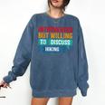 Introverted But Willing To Discuss Hiking Comfort Colors Sweatshirt Denim Introverted But Willing To Discuss Hiking Comfort Colors Sweatshirt Denim