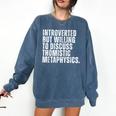 Introverted But Willing To Discuss Thomistic Metaphysics Comfort Colors Sweatshirt Denim Introverted But Willing To Discuss Thomistic Metaphysics Comfort Colors Sweatshirt Denim