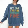 It's Fine I'm Fine Everything Is Fine Meme Introvert Sarcasm Comfort Colors Sweatshirt Denim It's Fine I'm Fine Everything Is Fine Meme Introvert Sarcasm Comfort Colors Sweatshirt Denim