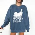 It's Way Too Peopley Outside Cute Cat Introvert Comfort Colors Sweatshirt Denim
