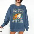 I Just Want To Read Books And Pet Cats Introvert Comfort Colors Sweatshirt Denim I Just Want To Read Books And Pet Cats Introvert Comfort Colors Sweatshirt Denim
