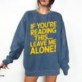 Leave Me Alone – Sarcastic Saying For Introverts Comfort Colors Sweatshirt Denim Leave Me Alone – Sarcastic Saying For Introverts Comfort Colors Sweatshirt Denim