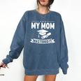 My Mom Mastered It Masters Degree Graduation Women MBA Comfort Colors Sweatshirt Denim