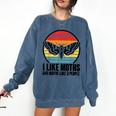 I Like Moths And Maybe 3 People Insect Moth Lovers Introvert Comfort Colors Sweatshirt Denim I Like Moths And Maybe 3 People Insect Moth Lovers Introvert Comfort Colors Sweatshirt Denim