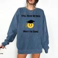 Still Have No Idea What I'm Doing Graduation Tee Shirt Comfort Colors Sweatshirt Denim