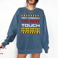 Not Friendly Do Not Touch Warning Sarcasm Introvert Comfort Colors Sweatshirt Denim Not Friendly Do Not Touch Warning Sarcasm Introvert Comfort Colors Sweatshirt Denim