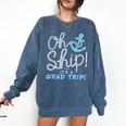 Oh Ship It's a Grad Trip Cruise Graduation T-Shirt T-Shirt Comfort Colors Sweatshirt Denim