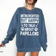 Papillon Dog Owner Introverted Spaniel Breed Fur Parent Comfort Colors Sweatshirt Denim Papillon Dog Owner Introverted Spaniel Breed Fur Parent Comfort Colors Sweatshirt Denim