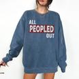 All Peopled Out Introvert Joke Sarcastic Quote Premium Tri-Blend Comfort Colors Sweatshirt Denim All Peopled Out Introvert Joke Sarcastic Quote Premium Tri-Blend Comfort Colors Sweatshirt Denim