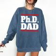 PHD DAD Shirt Doctorate Graduation Fathers Day Comfort Colors Sweatshirt Denim