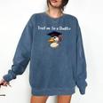 PhD Graduation Trust Me I'm a Doctor For PhD Graduate Comfort Colors Sweatshirt Denim