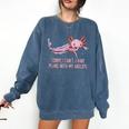 I Have Plans With My Axolotl Salamander Introvert Comfort Colors Sweatshirt Denim I Have Plans With My Axolotl Salamander Introvert Comfort Colors Sweatshirt Denim