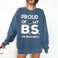 Proud Of My BS In Biology Graduation T-Shirt Comfort Colors Sweatshirt Denim