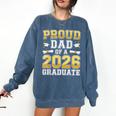 Proud Dad Of A 2026 Graduate Shirt Class Of 2026 Graduation Comfort Colors Sweatshirt Denim