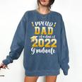 Proud Dad Of a Class Of 2022 Graduate Graduation 2022 Women Comfort Colors Sweatshirt Denim