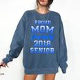 Proud Mom Of 2018 Senior Graduation T Shirt Comfort Colors Sweatshirt Denim