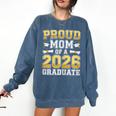 Proud Mom Of A 2026 Graduate Shirt Class Of 2026 Graduation Comfort Colors Sweatshirt Denim