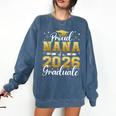 Proud Nana Of a Class Of 2026 Graduate Senior Graduation Comfort Colors Sweatshirt Denim