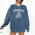 Sailor I Graduated Can I Go Back To Boat Now Graduation Comfort Colors Sweatshirt Denim