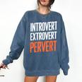 Sarcastic Introvert Extrover Pervert Comfort Colors Sweatshirt Denim Sarcastic Introvert Extrover Pervert Comfort Colors Sweatshirt Denim