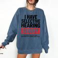 Sarcastic Sayings Introvert I Have Selective Hearing Comfort Colors Sweatshirt Denim Sarcastic Sayings Introvert I Have Selective Hearing Comfort Colors Sweatshirt Denim