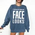Sarcastic Shy People Introverts I'm Nicer Than My Face Looks Comfort Colors Sweatshirt Denim