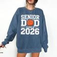 Senior Dad Class Of 2026 Cute Basketball Dad Graduation 2026 Comfort Colors Sweatshirt Denim