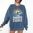 I Like Sharks & Maybe Like 3 People Humor Introverts Summer Comfort Colors Sweatshirt Denim
