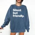 Silent But Friendly A Design For Introverts Comfort Colors Sweatshirt Denim Silent But Friendly A Design For Introverts Comfort Colors Sweatshirt Denim