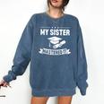 My Sister Mastered It Masters Degree Graduation MBA Comfort Colors Sweatshirt Denim