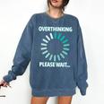 Social Introvert's Overthinking Please Wait Awkward Humor Comfort Colors Sweatshirt Denim Social Introvert's Overthinking Please Wait Awkward Humor Comfort Colors Sweatshirt Denim