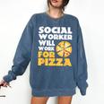 Social Worker Will Work For Pizza Graduation Comfort Colors Sweatshirt Denim